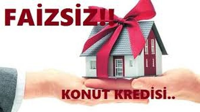 Faizsiz ev kredisi Faizsiz ev kredisi