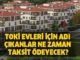 TOKI Evleri Kurada Adi Cikanlar Ne Zaman Taksit Odemeye Baslayacak