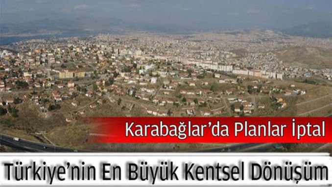 zmir Karabağlar’daki Kentsel Dönüşüm Projesi İptal Edildi