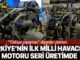 Ulkemizin yerli ve milli Havacilik motoru