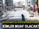 Koronavirus Kisitlamalarindan Kimler Muaf